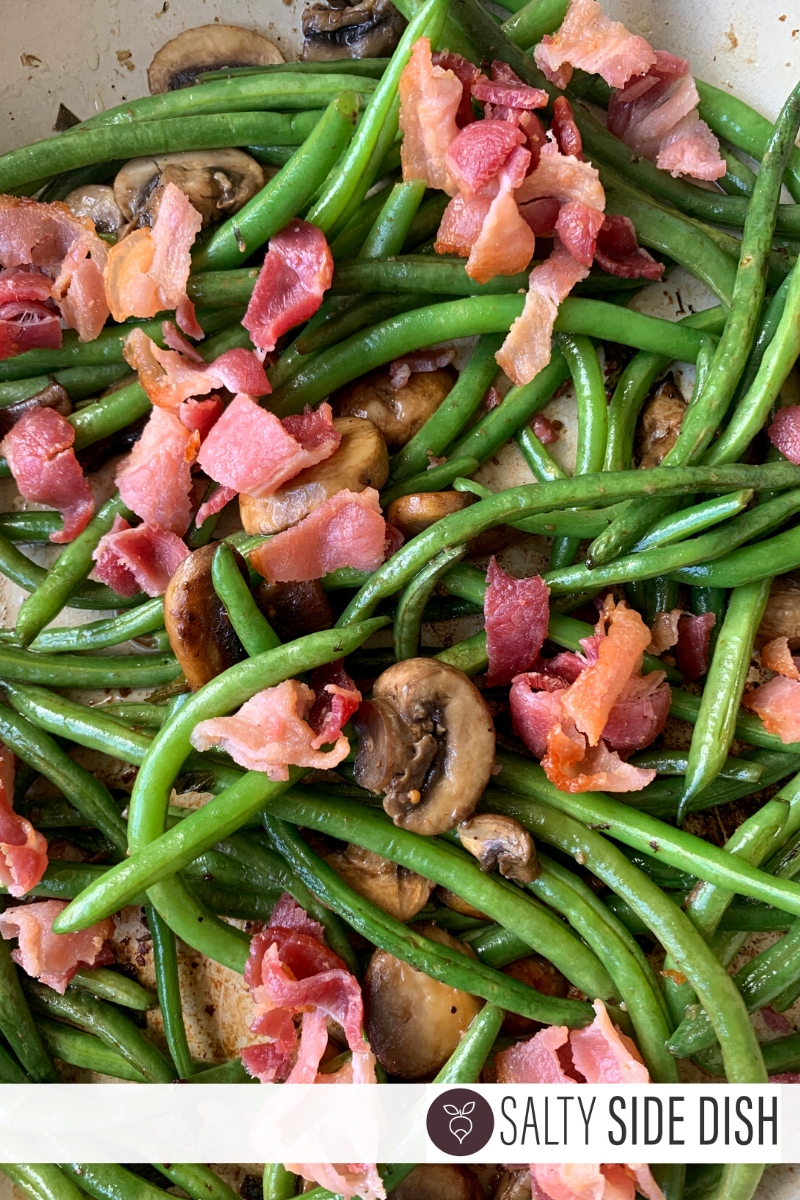 Fresh Green Beans and Bacon Sauteed with Garlic Mushrooms Salty Side Dish