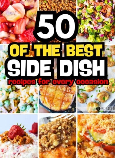50 of the best side dish recipes for every occasion including fruit salad, cowboy baked beans, broccoli cranberry salad, pea salad, parmesan potatoes, and more
